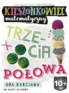 Kieszonkowiec matematyczny Trzecia połowa (10+) - Outlet - Bożena Dybowska, Anna Grabek