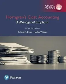 Horngren's Cost Accounting: A Managerial Emphasis - Outlet - Srikant Datar, Madhav Rajan
