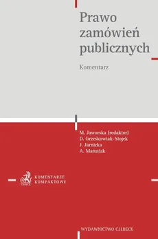 Prawo zamówień publicznych Komentarz - Dorota Grześkowiak-Stojek, Julia Jarnicka, Agnieszka Matusiak