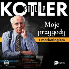 Moje przygody z marketingiem - Philip Kotler