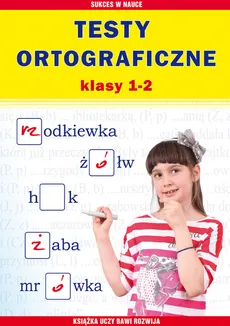 Testy ortograficzne Klasy 1-2 - Beata Guzowska, Iwona Kowalska