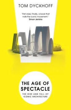 The Age of Spectacle - Outlet - Tom Dyckhoff