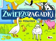 Zwierzozagadki Na podwórku - Mirosława Kwiecińska