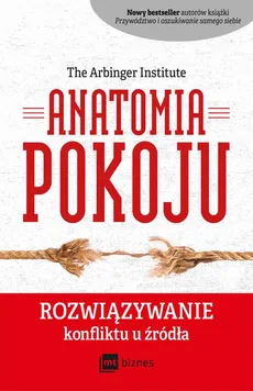 Anatomia Pokoju - The Arbinger Institute