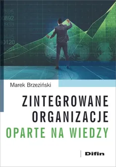 Zintegrowane organizacje oparte na wiedzy - Marek Brzeziński