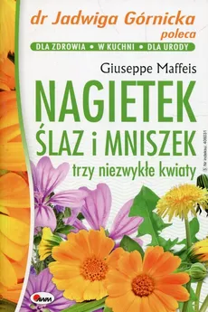 Nagietek ślaz i mniszek trzy niezwykłe kwiaty - Outlet - GIUSEPPE MAFFEIS
