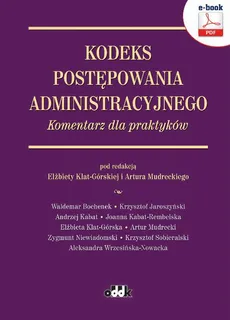 Kodeks postępowania administracyjnego. Komentarz dla praktyków - Dr Hab. Artur Mudrecki, Dr Hab. Elżbieta Klat-Górska