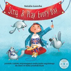 Sing & Play Every Day + CD - Natalia Łasocha
