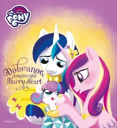 My Little Pony Dobranoc, księżniczko Flurry Heart Ilustrowana opowieść - Michael Vogel