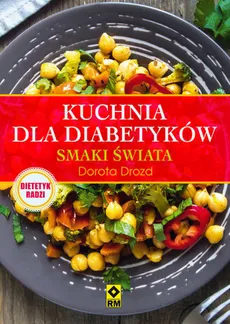 Kuchnia dla diabetyków Smaki świata - Outlet - Dorota Drozd