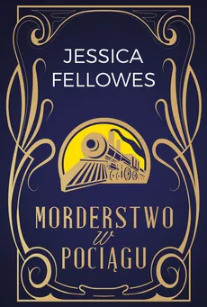 Morderstwo w pociągu - Outlet - Jessica Fellowes