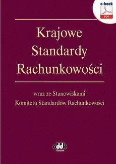 Krajowe Standardy Rachunkowości wraz ze Stanowiskami Komitetu Standardów Rachunkowości - Praca zbiorowa