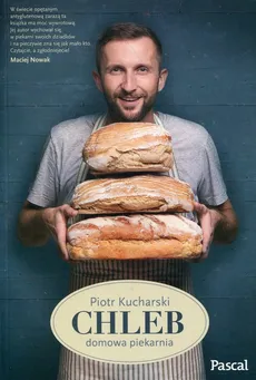Chleb domowa piekarnia - Piotr Kucharski