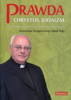 Prawda Chrystus, Judaizm - Waldemar Chrostowski