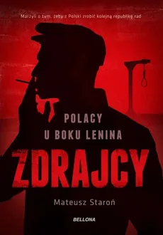 Zdrajcy. Polacy u boku Lenina - Mateusz Staroń
