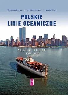 Polskie Linie Oceaniczne - Krzysztof Adamczyk, Jerzy Drzemczewski, Bohdan Huras