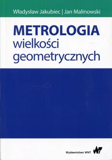Metrologia wielkości geometrycznych - Outlet - Władysław Jakubiec, Jan Malinowski