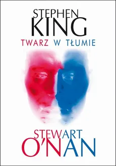 Twarz w tłumie - Stephen King, Stewart O'Nan