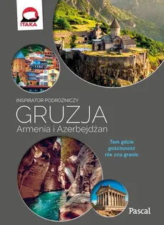 Gruzja, Armenia, Azerbejdżan Inspirator podróżniczy - Outlet - Klaudia Kościńska