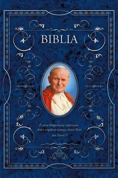 Biblia domowa z błogosławieństwem Jana Pawła II