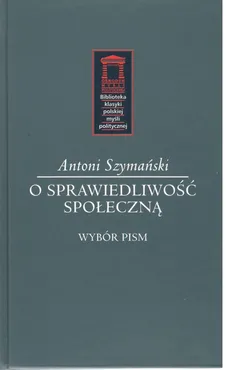 O sprawiedliwość społeczną - Antoni Szymański