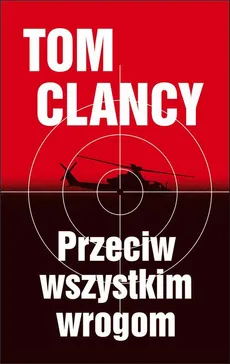 Przeciw wszystkim wrogom - Peter Telep, Tom Clancy