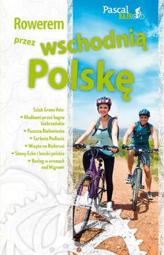Rowerem przez wschodnią Polskę - Maciej Sordyl