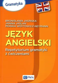 Język angielski Repetytorium gramatyki z ćwiczeniami - Outlet - Bronisława Jasińska, Janina Jaślan, Monika Woytowicz-Neyman