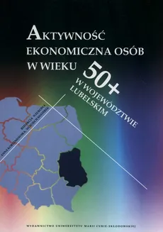 Aktywność ekonomiczna osób w wieku 50+ w województwie lubelskim