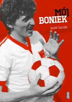 Mój Boniek - Outlet - Jacek Sarzało