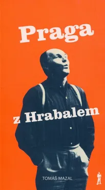 Praga z Hrabalem - Tomas Mazal