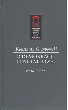 O demokracji i dyktaturze - Outlet - Konstanty Grzybowski