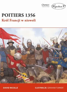 Poitiers 1356 Król Francji w niewoli - David Nicolle