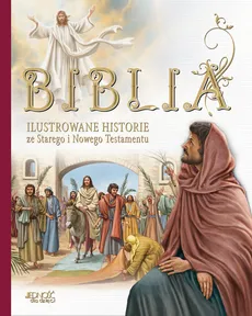 Biblia Ilustrowane historie ze Starego i Nowego Testamentu - Outlet - (ilustracje), Donsz Judit, Marian Katalin, Malvina Miklos