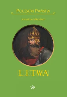 Początki państw. Litwa - Outlet - Nikodem Jarosław