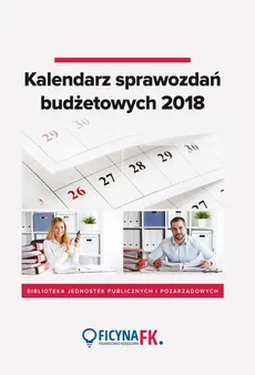 Kalendarz sprawozdań budżetowych 2018 - Dorota Strusiewicz-Kotela