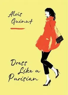 Dress Like a Parisian - Alois Guinut