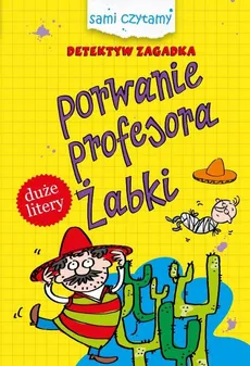 Detektyw zagadka Porwanie profesora Żabki - Iwona Czarkowska