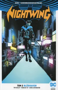 Nightwing Tom 2 Bludhaven - Tim Seeley, Chris Sotomayor, Marcus To