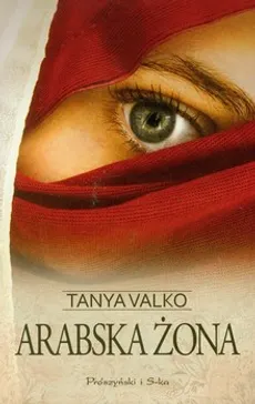 Arabska żona - wyd. Prószyński - Tanya Valko