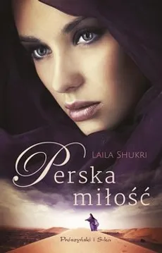 Perska miłość - wyd. Prószyński - Laila Shukri