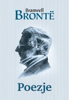 Poezje - Outlet - Branwell Bronte