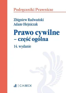 Prawo cywilne - część ogólna. Wydanie 14 - Adam Olejniczak, Zbigniew Radwański