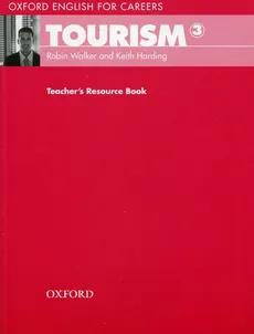 Oxford English for Careers Tourism 3 Teacher's Resource Book - Keith Harding, Robin Walker
