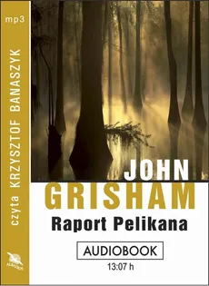 Raport pelikana - John Grisham