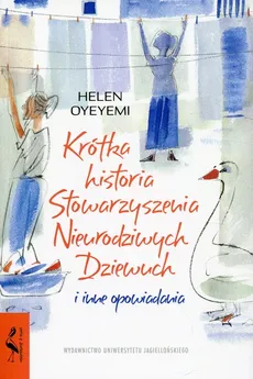 Krótka historia Stowarzyszenia Nieurodziwych Dziewuch - Outlet - Helen Oyeyemi
