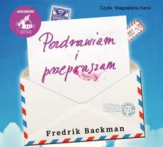 Pozdrawiam i przepraszam - Fredrik Backman