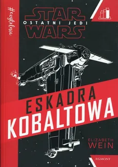 Star Wars Ostatni Jedi Eskadra Kobaltowa - Elizabeth Wein