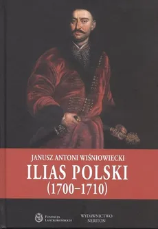 Ilias Polski (1700-1710) - Outlet - Wisniowiecki Janusz Antoni