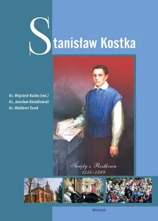 Stanisław Kostka - Wojciech Kućko, Jarosław Kwiatkowski, Waldemar Turek